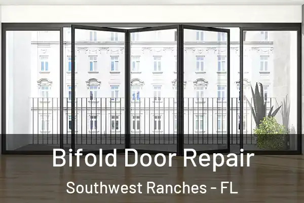 Bifold Door Repair Southwest Ranches - FL
