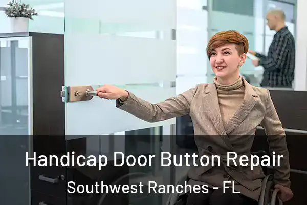 Handicap Door Button Repair Southwest Ranches - FL