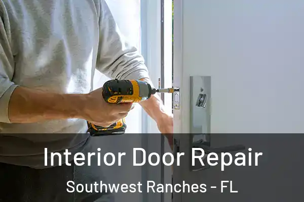 Interior Door Repair Southwest Ranches - FL