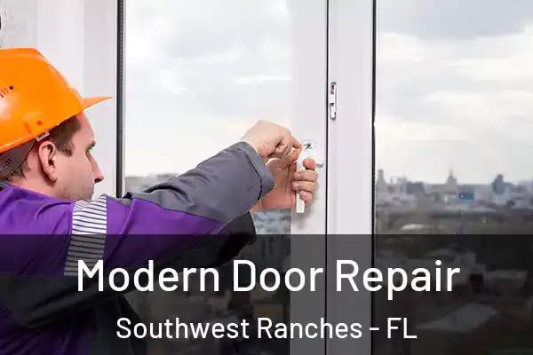 Modern Door Repair Southwest Ranches - FL