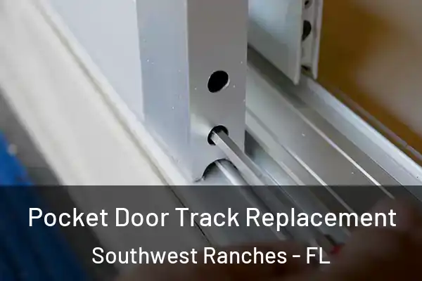Pocket Door Track Replacement Southwest Ranches - FL