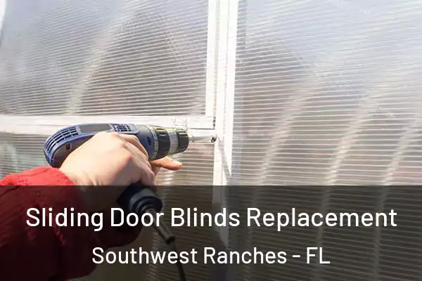 Sliding Door Blinds Replacement Southwest Ranches - FL