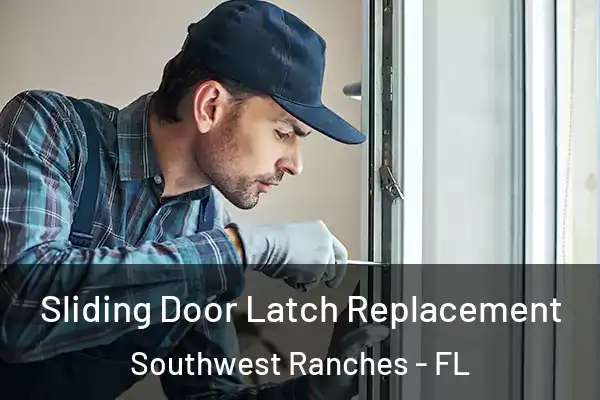 Sliding Door Latch Replacement Southwest Ranches - FL