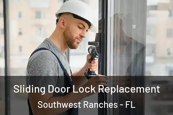 Sliding Door Lock Replacement Southwest Ranches - FL