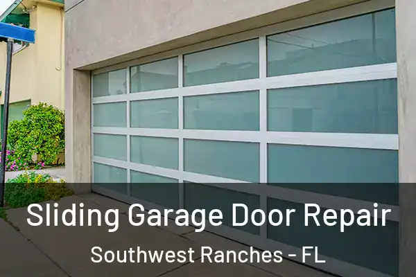 Sliding Garage Door Repair Southwest Ranches - FL