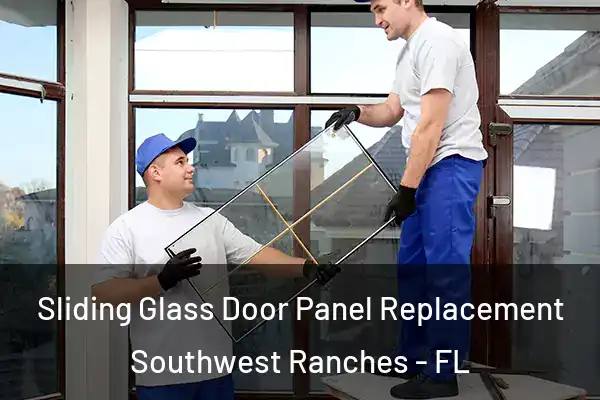 Sliding Glass Door Panel Replacement Southwest Ranches - FL